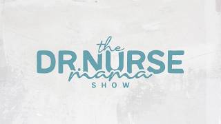The Dr. Nurse Mama Show | with Dr. Jessica Peck, DNP |  Tammy Trent
