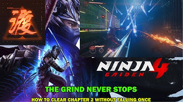 Ninja gaiden 4 walkthrough - The Grind Never Stops - Clear Chapter 02 without falling once