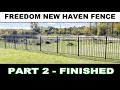 Freedom New Haven Fence DIY Install Part 2 -  FINISHED!!!