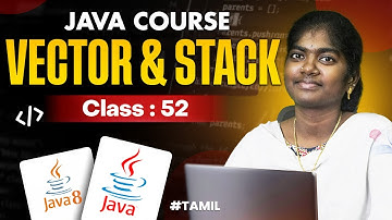 Java Programming 2025 | Ep 52  | VECTOR & STACK in Java With sample program |  in தமிழ்