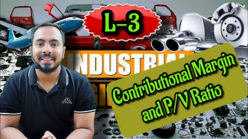 Contributional Margin and P/V Ratio || I.E. L-3 || Er. Sumit Malik