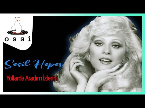 Seçil Heper - Yollarda Aradım İzlerini