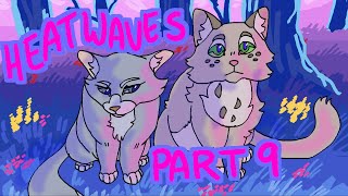 Heatwaves |  Part 9 | Thrushpelt and Bluestar