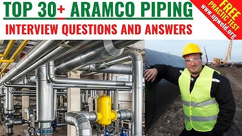 Top 30+ Latest Aramco Piping Interview Questions And Answers