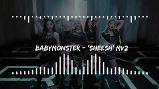 BABYMONSTER - ‘SHEESH’ M V