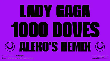 Lady Gaga - 1000 Doves (Aleko's Remix)