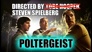 POLTERGEIST was directed by Steven Spielberg. Tobe Hooper was an assistant.