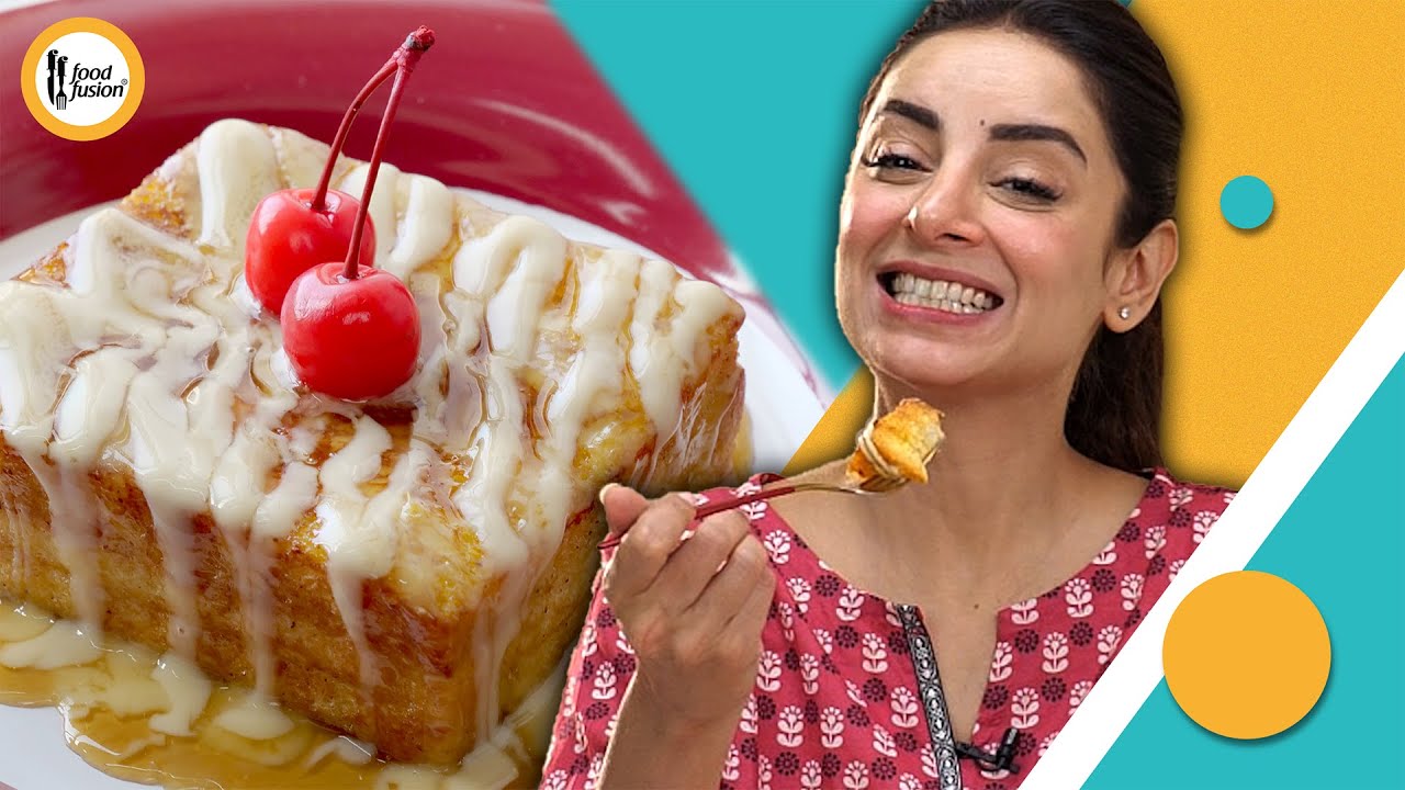 Soft French Toast & Vanilla Cream Sauce Recipe With Sarwat Gillani   Food Fusion