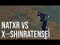 Natxr vs xshinratensei