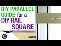 DIY Parallel Guide for a DIY Rail Square [video 423]