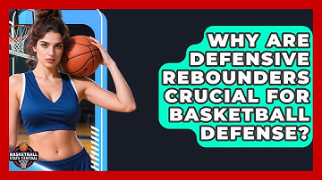 Why Are Defensive Rebounders Crucial For Basketball Defense? - Basketball Stats Central