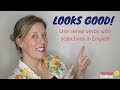 Learn English | Looks, feels, sounds good! | Adjectives with sense verbs