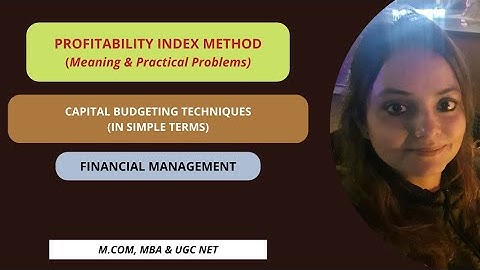 Profitability Index Method Meaning, Problems & Solutions|Financial Management|B.Com, BBA, MBA,M.com