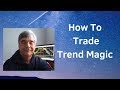How To Trade Trend Magic