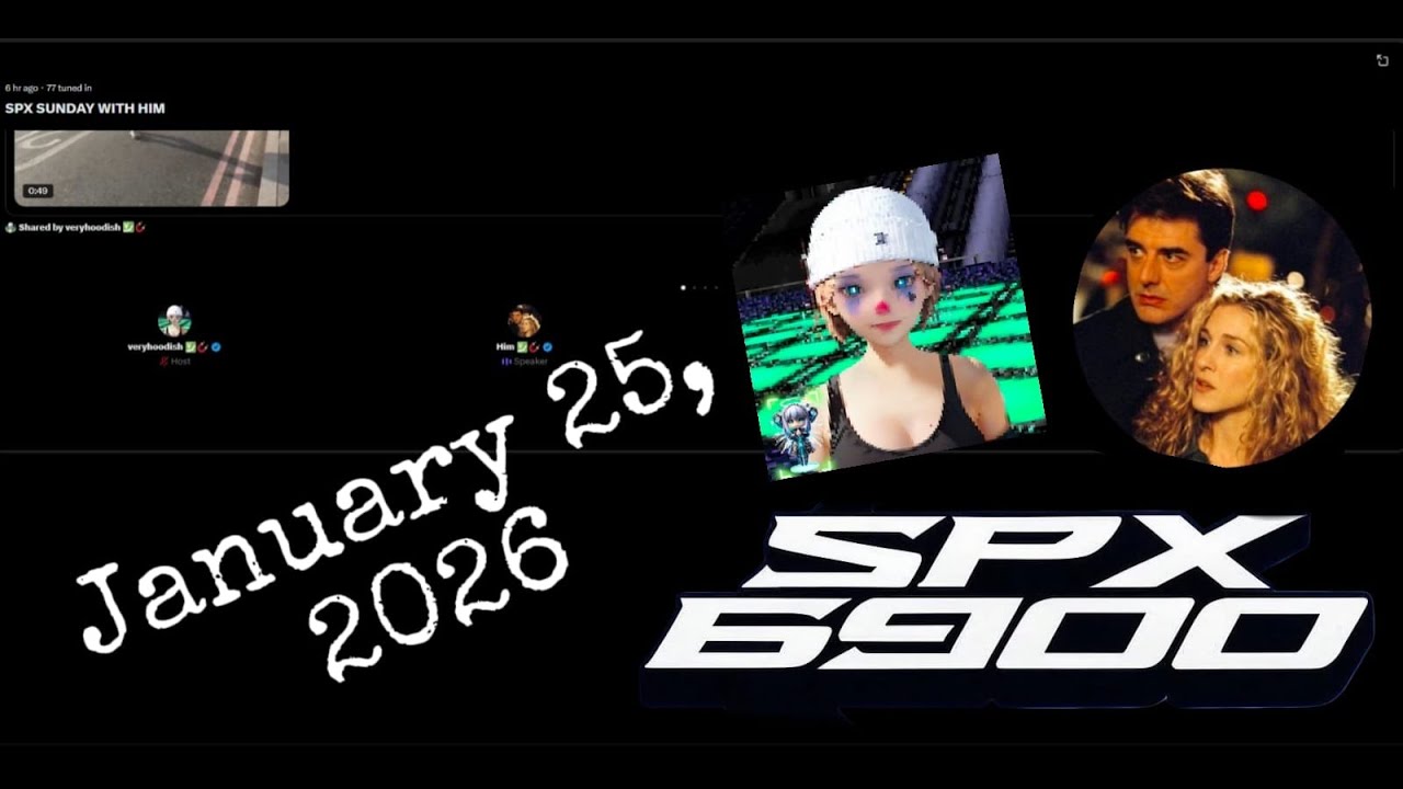 SPX6900 Sunday X Space 01/25/2026