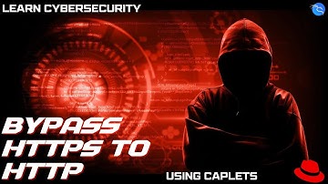 How to Downgrade HTTPS to HTTP Using Caplets | Practical Demo | Part 20