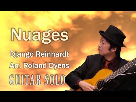 Nuages - D.Reinhardt Arr. R. Dyens／ヌアージュ - ラインハルト