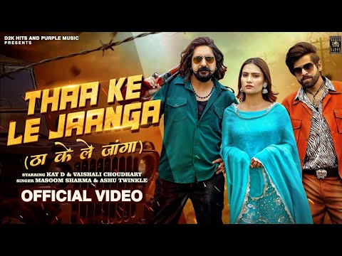 thaa ke le jaenga : tha ke le jaenge masoom sharma : masoom sharma : ashu twinkle song Kay D