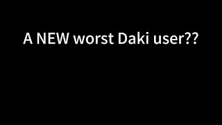 A NEW worst Daki user? (DSBA/BANE)