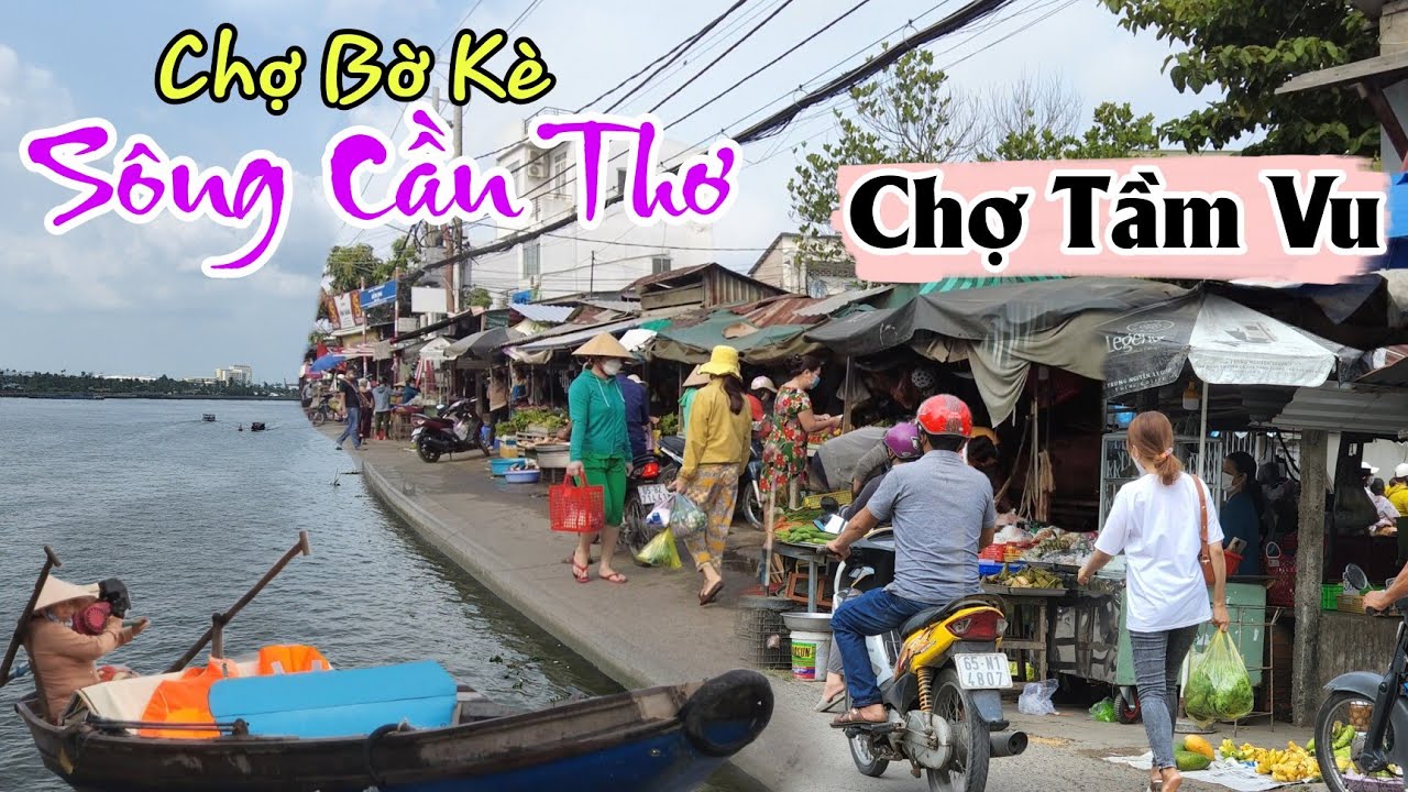 Đi Chợ Tầm Vu - Đông nghẹt du khách dọc bờ Kè Sông Cần Thơ