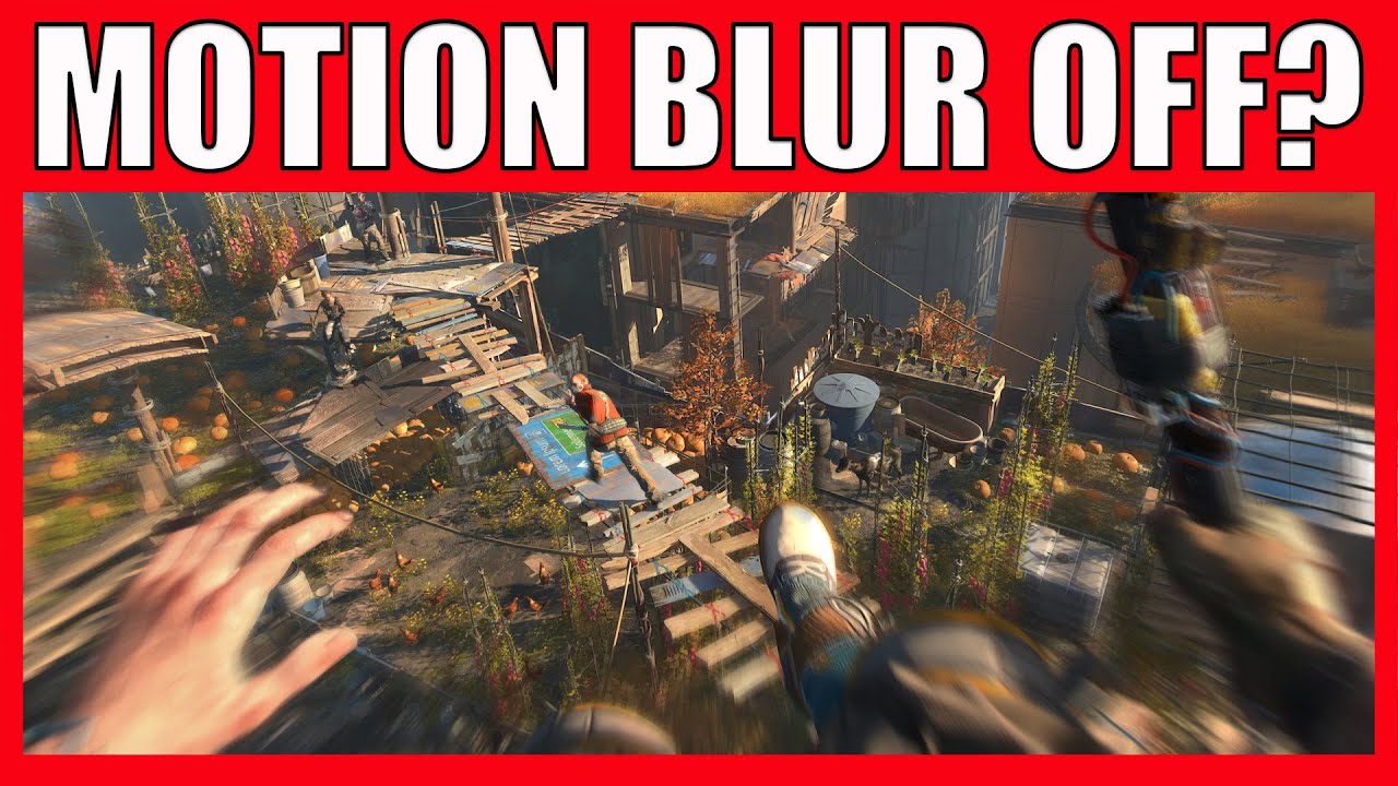 How To Disable Or Turn Off Motion Blur In Dying Light 2 YouTube