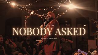Kavin Jay  Nobody Asked   Standup Comedy Special