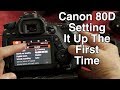 Canon 80D - How I set it up the first time