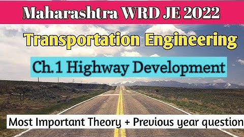 Ch.1 Highway Development l Transportation Engineering l Maharashtra WRD JE 2022