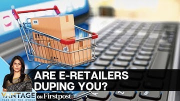 Indian Government Asks E-Commerce Giants to Stop Tricking Consumers | Vantage with Palki Sharma