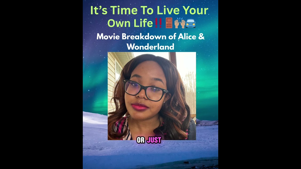 It’s Time To Live Your Own Life🚪🚘🙌🏽| Movie Breakdown of Alice and Wonderland (Word from the Lord) 