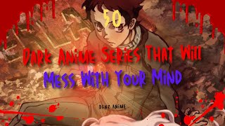 50 Dark Anime Series That Will Mess With Your Mind