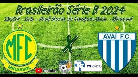 Ao Vivo - Mirassol x Avaí - Brasileirão Série b 2024
