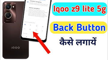 iqoo z9 Lite 5G Mein back button Kaise lagaen / iqoo z9 lite 5g back button setting