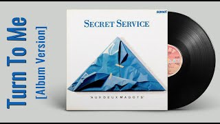 Secret Service — Turn To Me (Audio, 1987 Album Version)