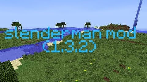 (1.3.2) slenderman mod package in description (download link)