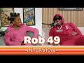 Rob 49 talks travis scott  skilla baby features public relationships investments  so much more