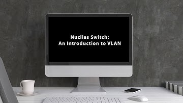 Nuclias Cloud Tutorial - An Introduction to VLAN