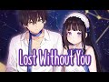 Nightcore - Lost Without You || Lyrics