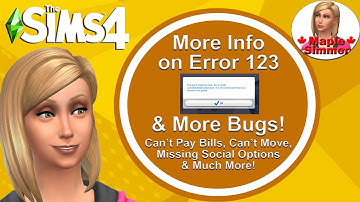 More Info on Error 123 & Even More Bugs!  (Sims 4 News)