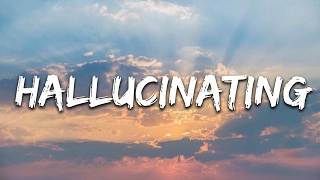 Hallucinating song Lyrics 