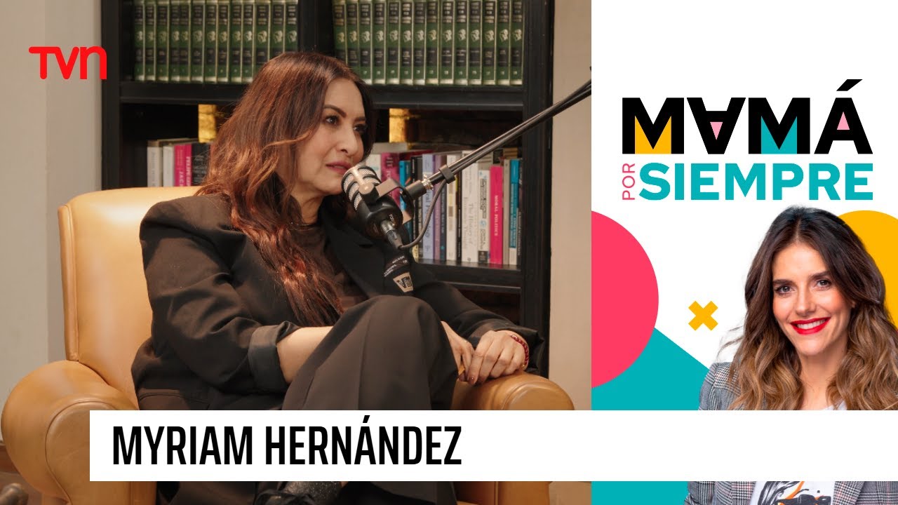Mamá por siempre, con María Luisa Godoy: Myriam Hernández - T1E8 | TVN Chile