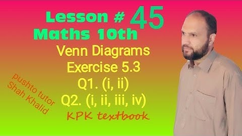 Lec 04, Venn diagram , Exercise 5.3 , Q1, Q2, Pushto Tutor tech, Lecture 45 , class 10 maths