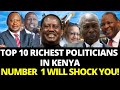 TOP 10 RICHEST Politicians in KENYA 2022🤪🔥🔥