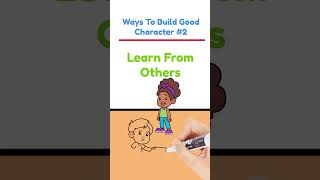 How To Build Good Character For Kids #2 Learn From Others -Character Building For Kids #Character