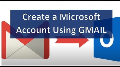 How to Create a MICROSOFT Account Using Your GMAIL Account