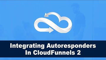 How To Integrate Autoresponders In CloudFunnels 2
