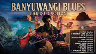 Full Album Lagu Banyuwangi Blues Terpopuler 2026: Sekali Dengar Langsung Bikin Hati Ambyar Tenan!