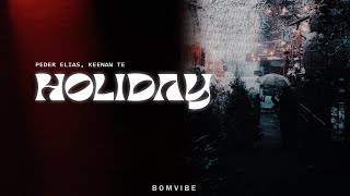 Peder Elias, Keenan Te - Holiday (Lyrics)