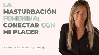 Dra. Emma Ribas - Psicóloga y Sexóloga - La masturbación femenina