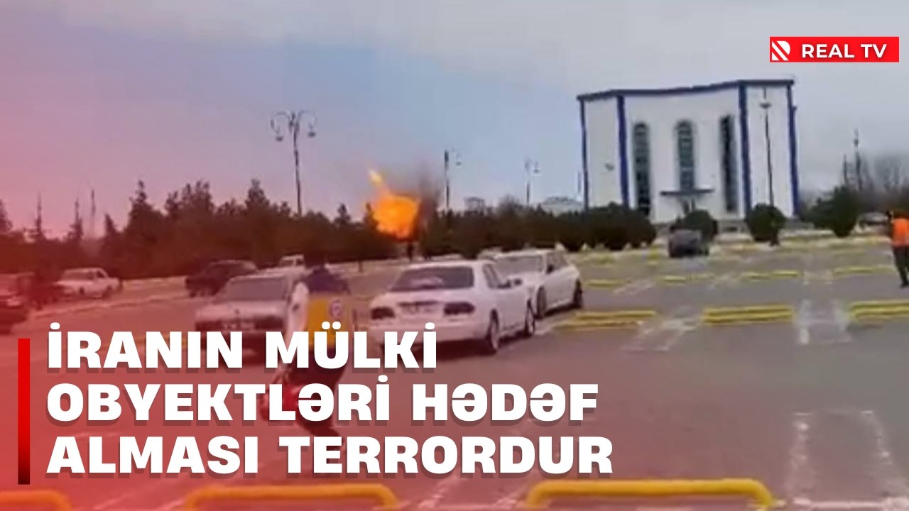 İranın mülki obyektləri hədəf alması terrordur